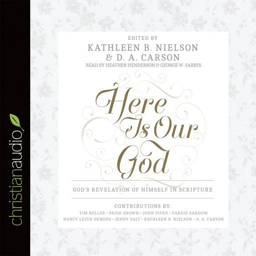 Here Is Our God, Timothy Keller, D.A. Carson, Kathleen B. Nielson