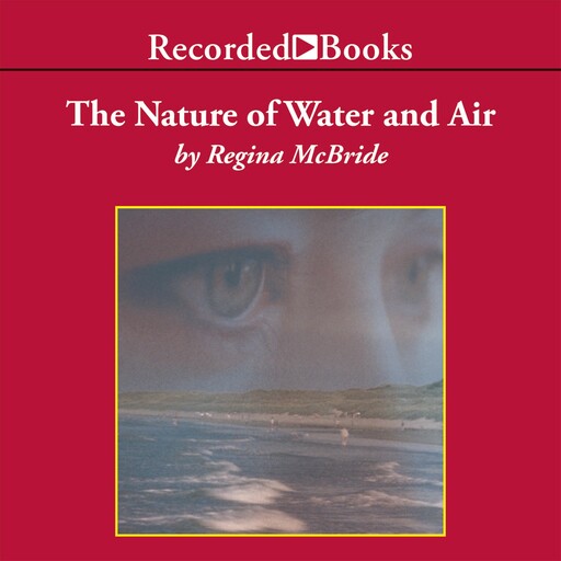 The Nature of Water and Air, Regina McBride