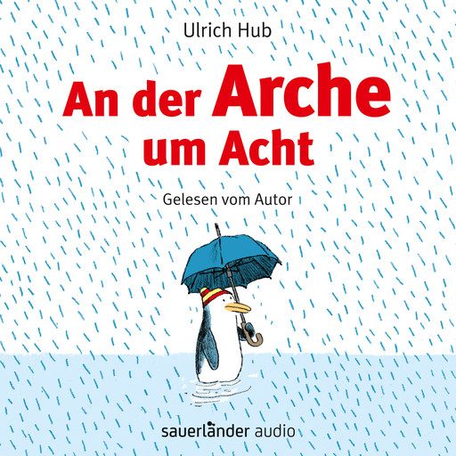 An der Arche um Acht (Ungekürzte Autorenlesung), Ulrich Hub