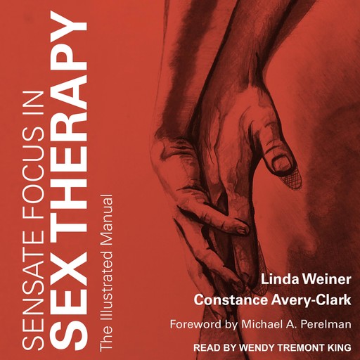 Sensate Focus in Sex Therapy, Michael Perelman, Linda Weiner, Constance Avery-Clark