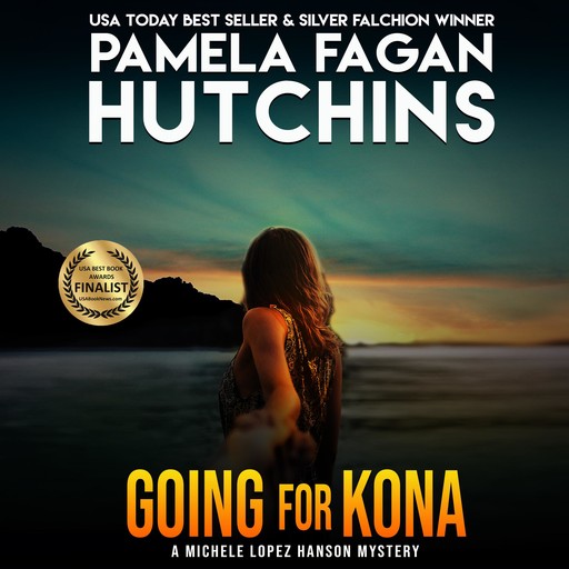 Going for Kona (A Michele Lopez Hanson Mystery), Pamela Fagan Hutchins