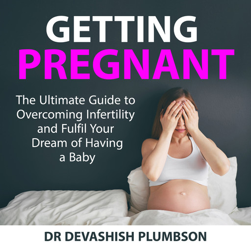 Getting Pregnant, Devashish Plumbson