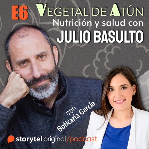 Mitos dietéticos, con Boticaria García E6. Vegetal de atún. Nutrición y salud con Julio Basulto, Julio Basulto