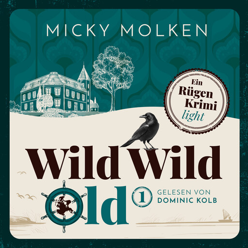 Wild Wild Old - Wild Wild Old - Cosy Crime an der Ostsee, Band 1 (ungekürzt), Micky Molken