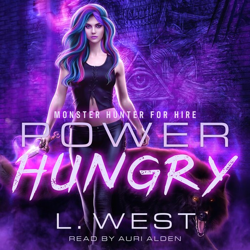 Monster Hunter for Hire: Power Hungry, S.J. West