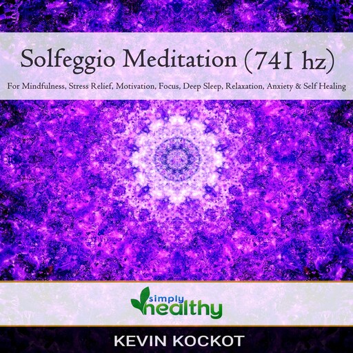 Solfeggio Meditation (741 hz), simply healthy