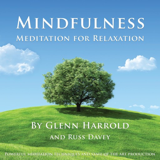 Mindfulness Meditation for Relaxation, Glenn Harrold, Russ Davey