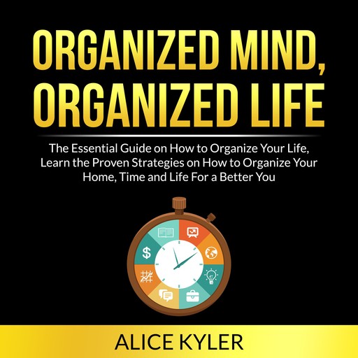 Organized Mind, Organized Life, Alice Kyler