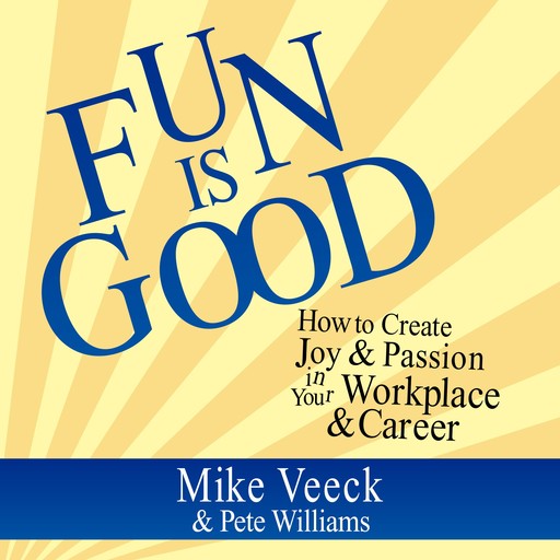 Fun is Good, Pete Williams, Mike Veeck