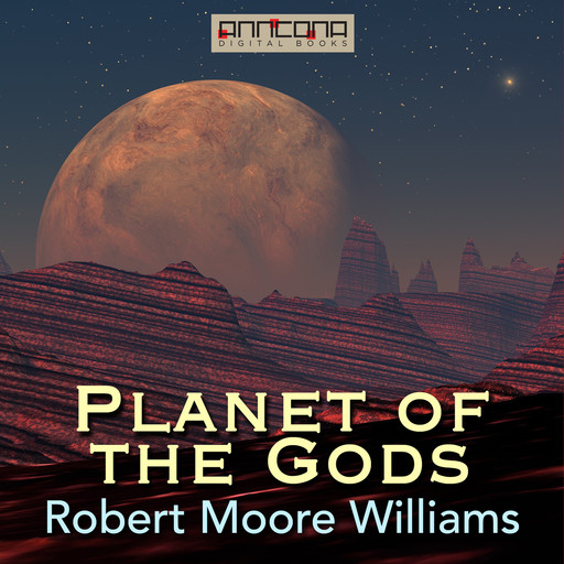 Planet of the Gods, Robert Moore Williams