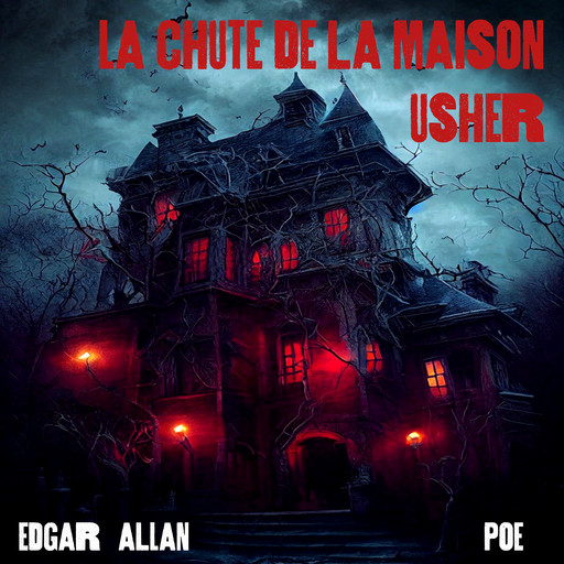 La Chute de la Maison Usher, Edgar Allan Poe