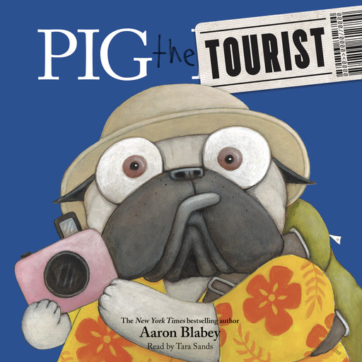 Pig the Tourist (Pig the Pug), Aaron Blabey