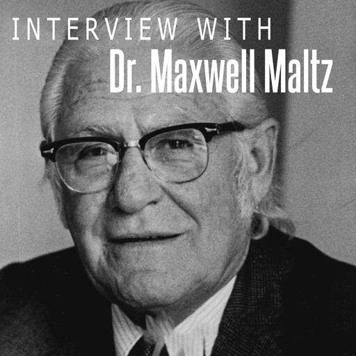Interview With Dr. Maxwell Maltz, Maxwell Maltz