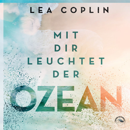 Mit Dir leuchtet der Ozean (Ungekürzt), Lea Coplin