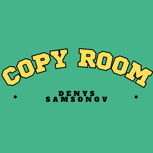 Copy Room, Denys Samsonov