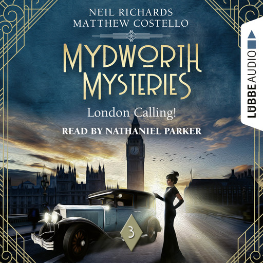 London Calling! - Mydworth Mysteries - A Cosy Historical Mystery Series, Episode 3 (Unabridged), Matthew Costello, Neil Richards