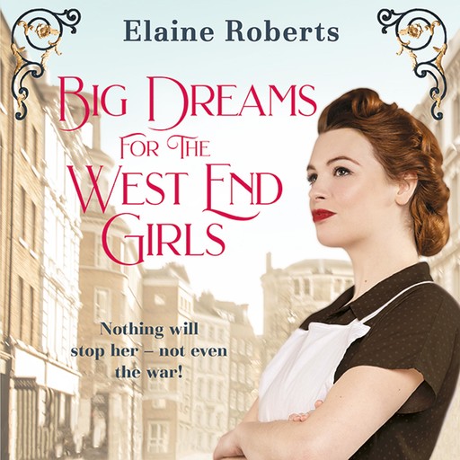 Big Dreams for the West End Girls, Elaine Roberts