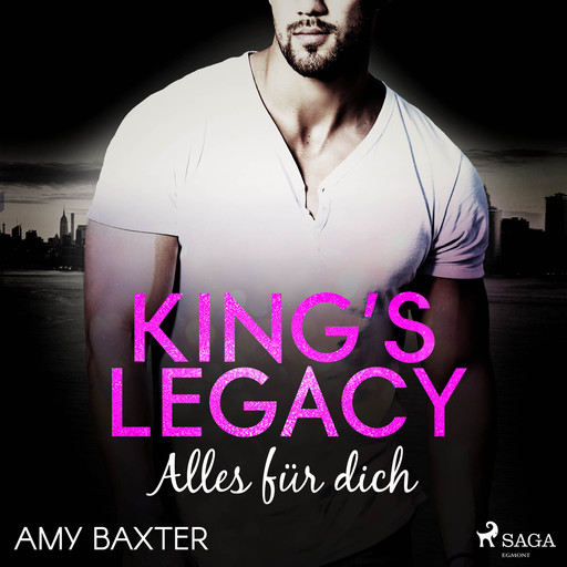 King's Legacy - Alles für dich (Bartenders of New York 1), Amy Baxter