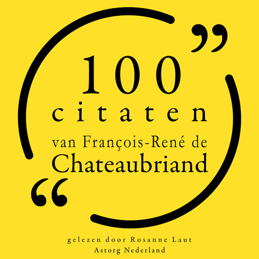 100 citaten van François-René de Chateaubriand, François-René de Chateaubriand