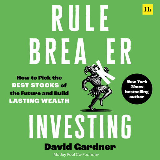 Rule Breaker Investing, David Gardner