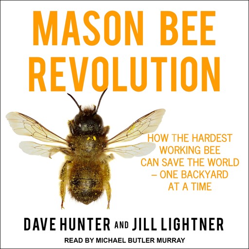 Mason Bee Revolution, Dave Hunter, Jill Lightner