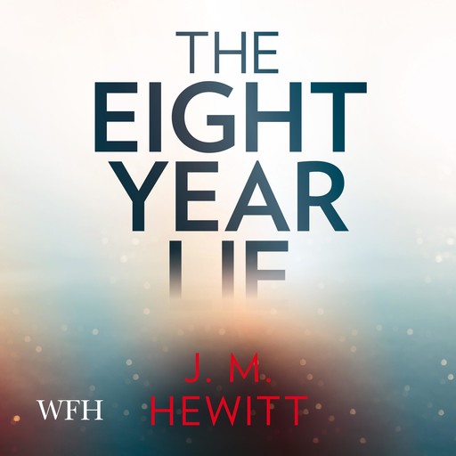 The Eight Year Lie, J.M. Hewitt