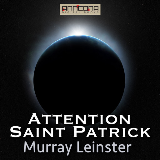 Attention Saint Patrick, Murray Leinster