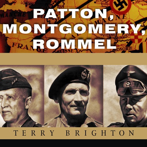 Patton, Montgomery, Rommel, Terry Brighton