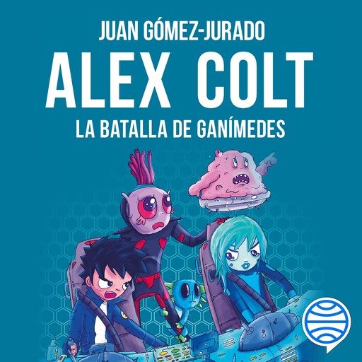 Alex Colt. La batalla de Ganímedes, Juan Gómez-Jurado