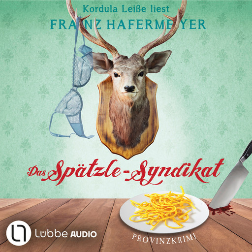 Das Spätzle-Syndikat - Schäfer und Dorn, Teil 2 (Ungekürzt), Franz Hafermeyer