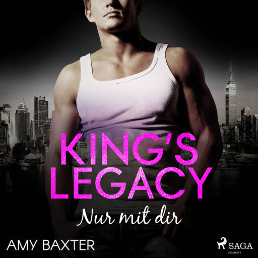 King's Legacy - Nur mit dir (Bartenders of New York, Band 2), Amy Baxter