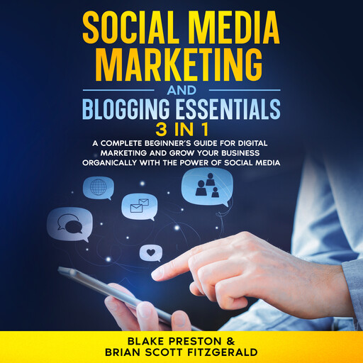 Social Media Marketing and Blogging Essentials: 3 Book in 1, Brian Fitzgerald, Blake Preston