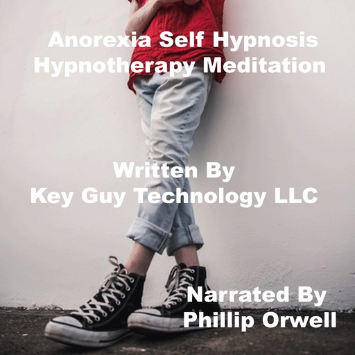 Anorexia New Beginning Self Hypnosis Hypnotherapy Meditation, Key Guy Technology LLC