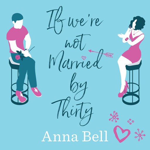 If we're not Married by Thirty, Anna Bell