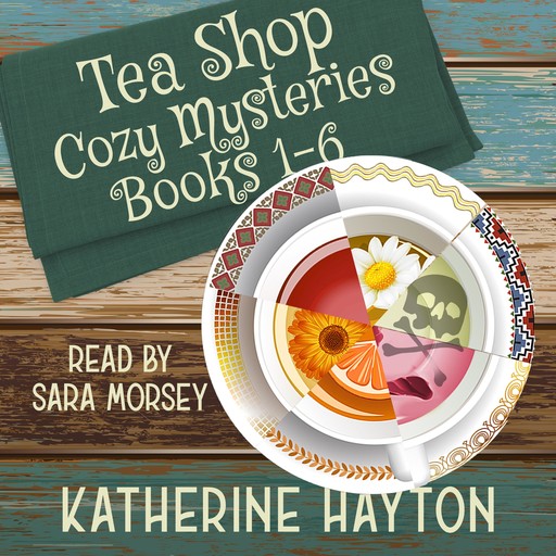 Tea Shop Cozy Mysteries - Books 1-6, Katherine Hayton