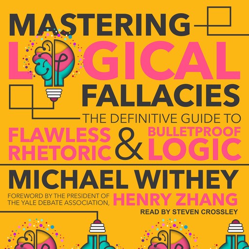 Mastering Logical Fallacies, Michael Withey