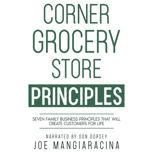 Corner Grocery Store Principles, Joe Mangiaracina