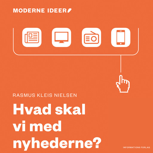 Moderne idéer: Hvad skal vi med nyhederne?, Rasmus Kleis Nielsen