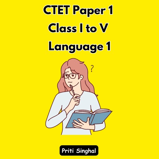 CTET Paper 1 Class I to V Language 1, Priti Singhal