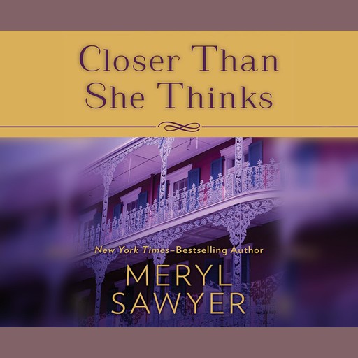Closer Than She Thinks, Meryl Sawyer