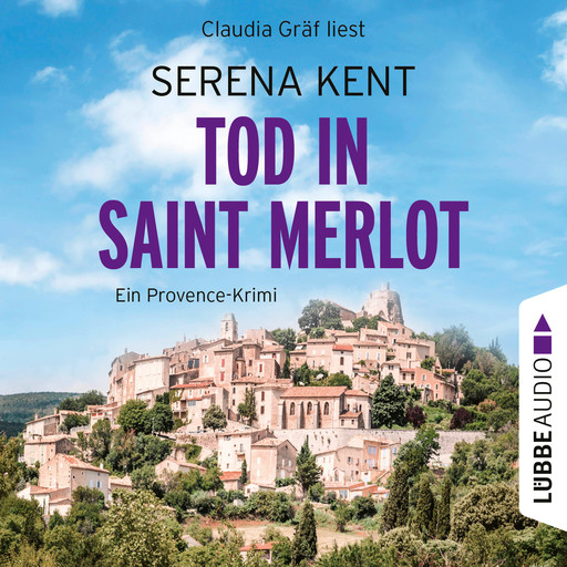 Tod in Saint Merlot - Ein Provence-Krimi, Teil 1 (Ungekürzt), Serena Kent