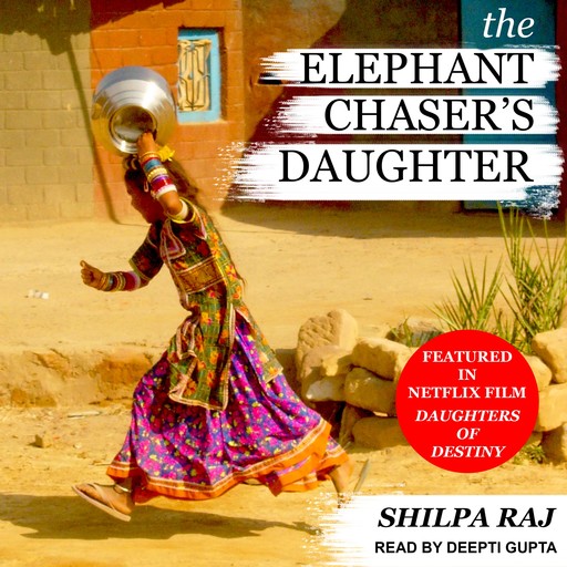 The Elephant Chaser's Daughter, Shilpa Raj