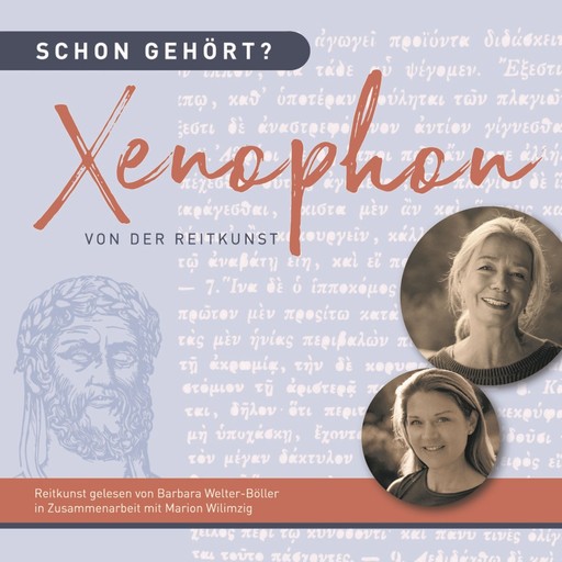 Schon gehört? Xenophon, Von der Reitkunst, Barbara Welter-Böller, Marion Wilimzig