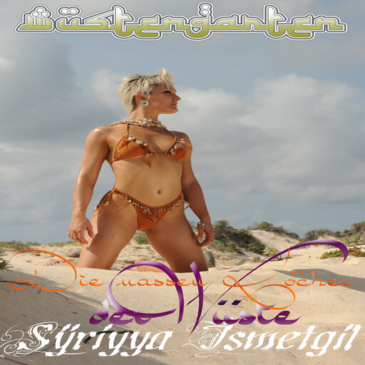 Die nassen Löcher der Wüste, Sÿriyya İsmetgil