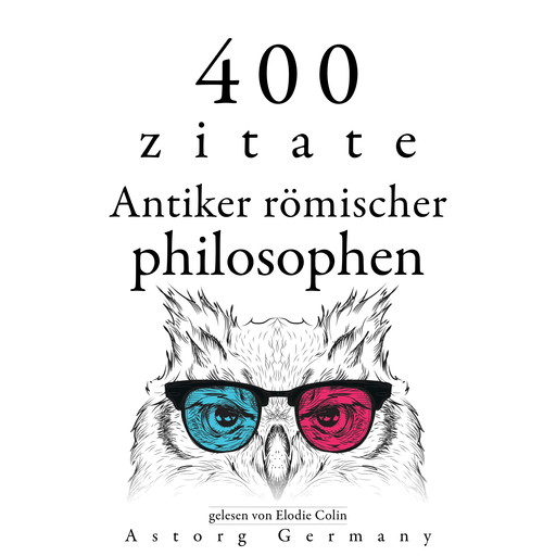 400 Zitate antiker römischer Philosophen, Cicéron, Sénèque, Épictète, Marc Aurèle