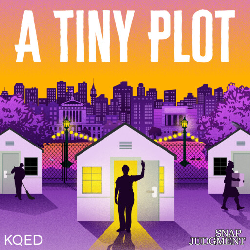 A Tiny Plot: Trailer, PRX, Snap Judgment
