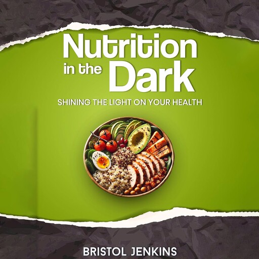 Nutrition in the Dark, Bristol Jenkins