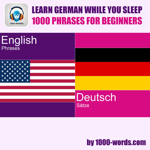 Learn German while you sleep - 1000 phrases for beginners, e-AudioProductions. com