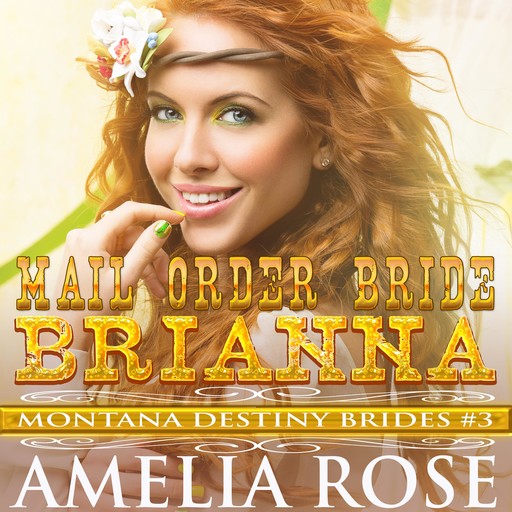 Mail Order Bride Brianna, Amelia Rose