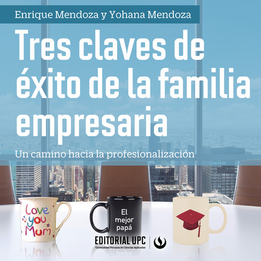 Tres claves de éxito de la familia empresaria, Enrique Mendoza Díaz